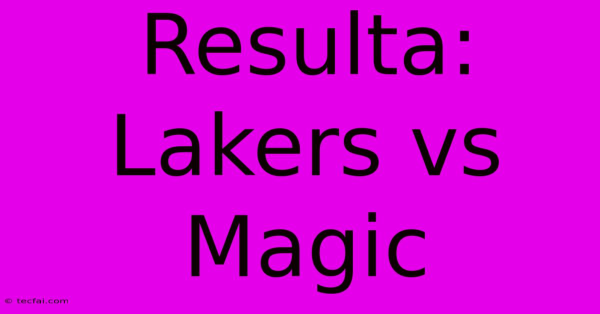 Resulta: Lakers Vs Magic