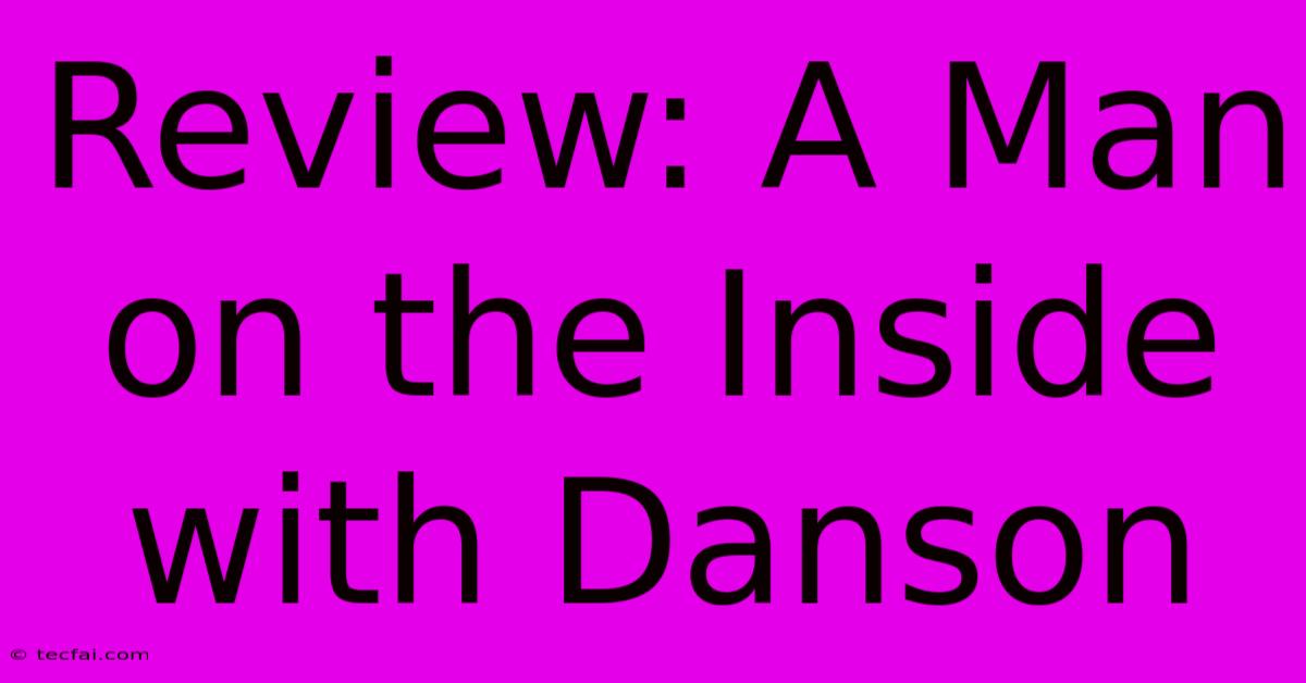 Review: A Man On The Inside With Danson