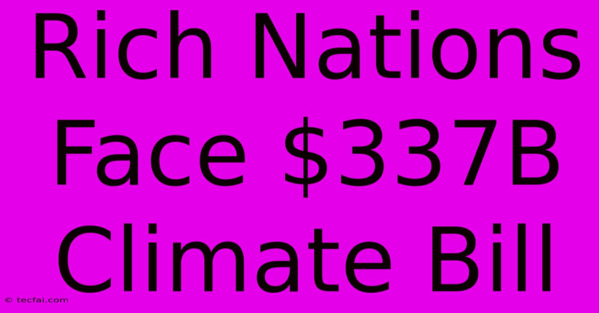 Rich Nations Face $337B Climate Bill