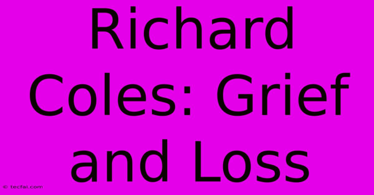 Richard Coles: Grief And Loss