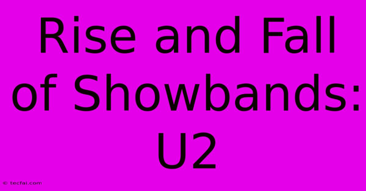 Rise And Fall Of Showbands: U2