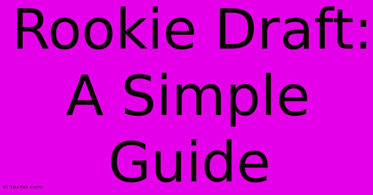 Rookie Draft: A Simple Guide