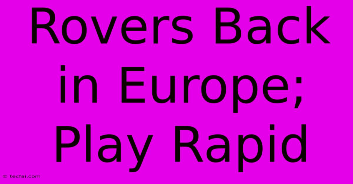 Rovers Back In Europe; Play Rapid