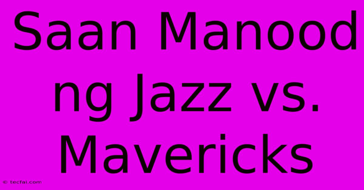 Saan Manood Ng Jazz Vs. Mavericks