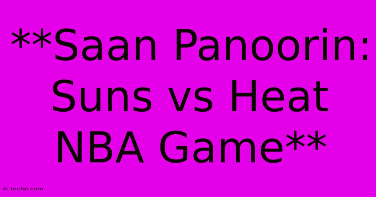 **Saan Panoorin: Suns Vs Heat NBA Game**