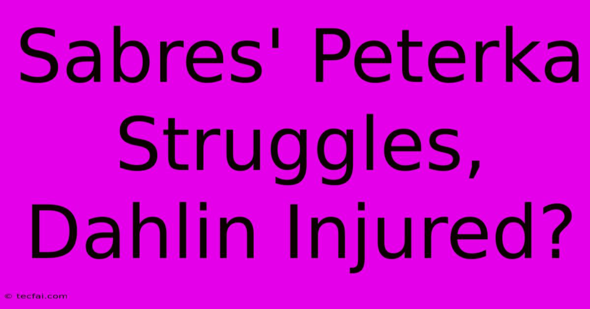 Sabres' Peterka Struggles, Dahlin Injured?