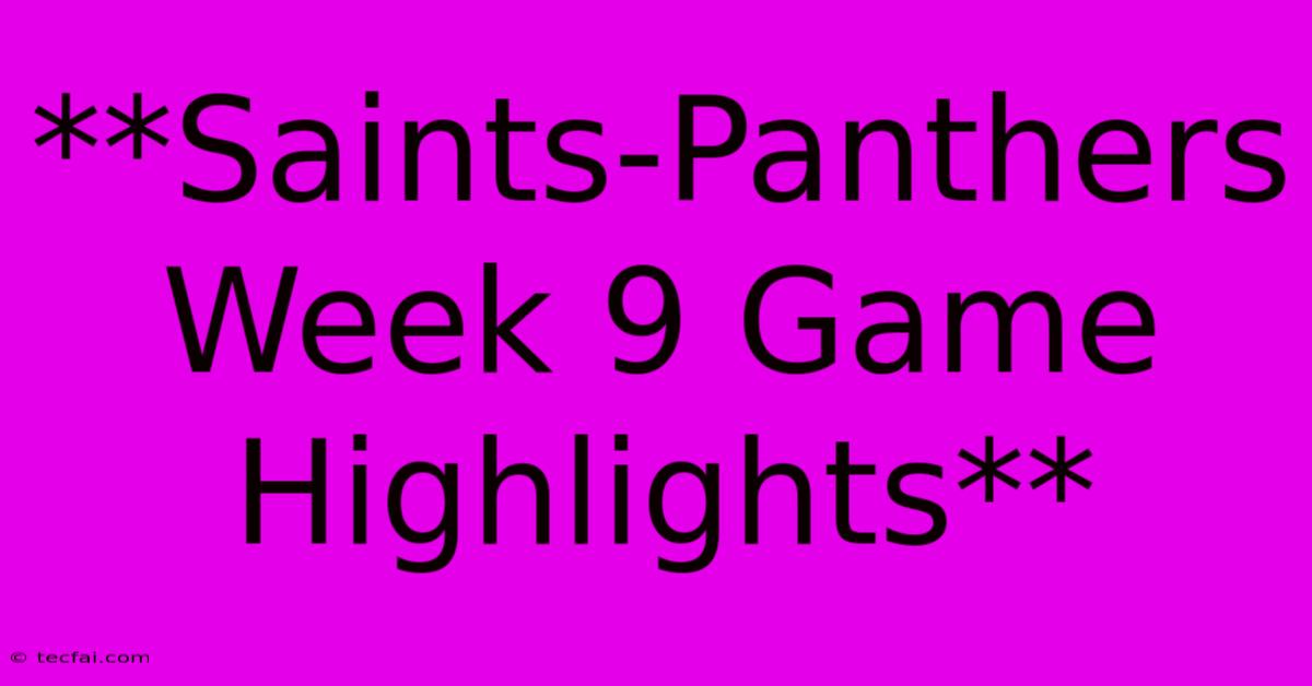 **Saints-Panthers Week 9 Game Highlights**