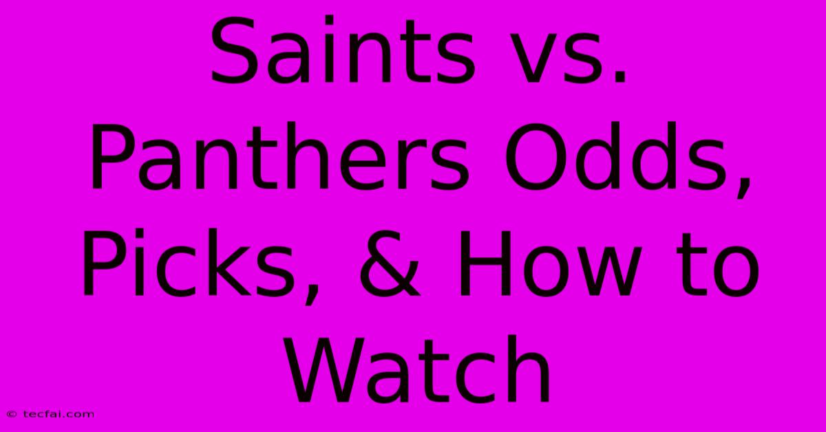 Saints Vs. Panthers Odds, Picks, & How To Watch