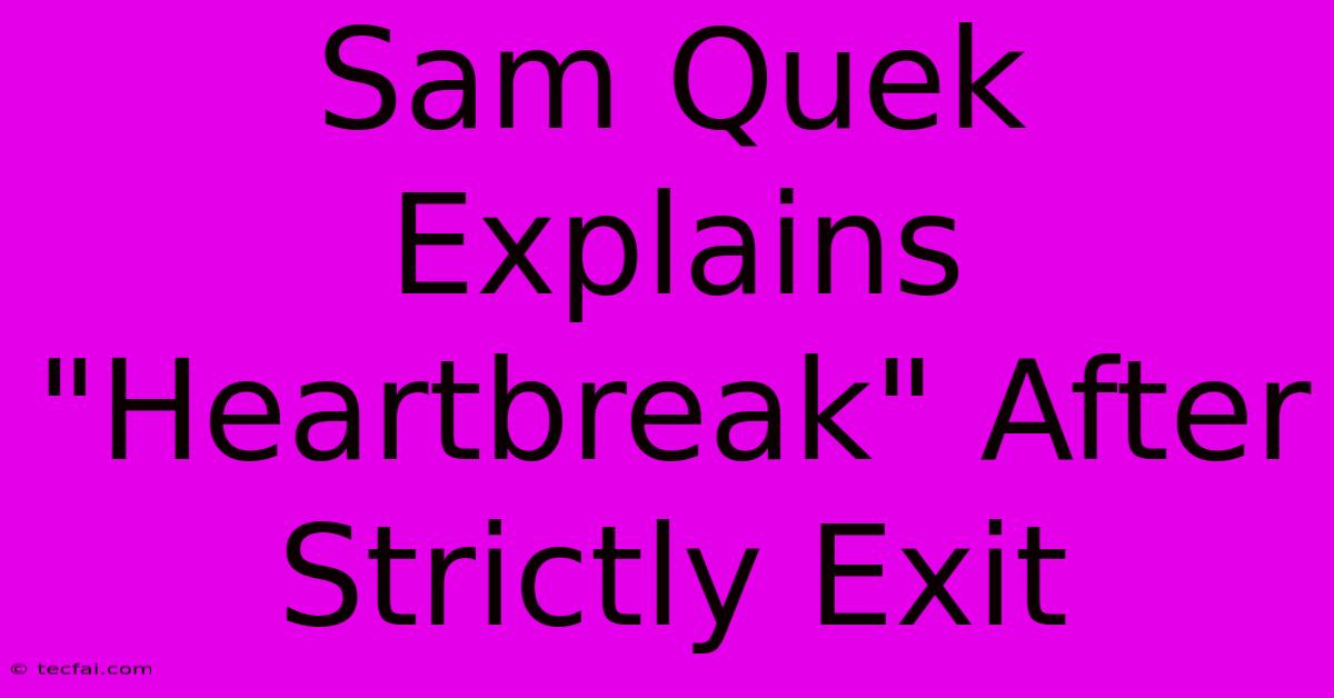 Sam Quek Explains 