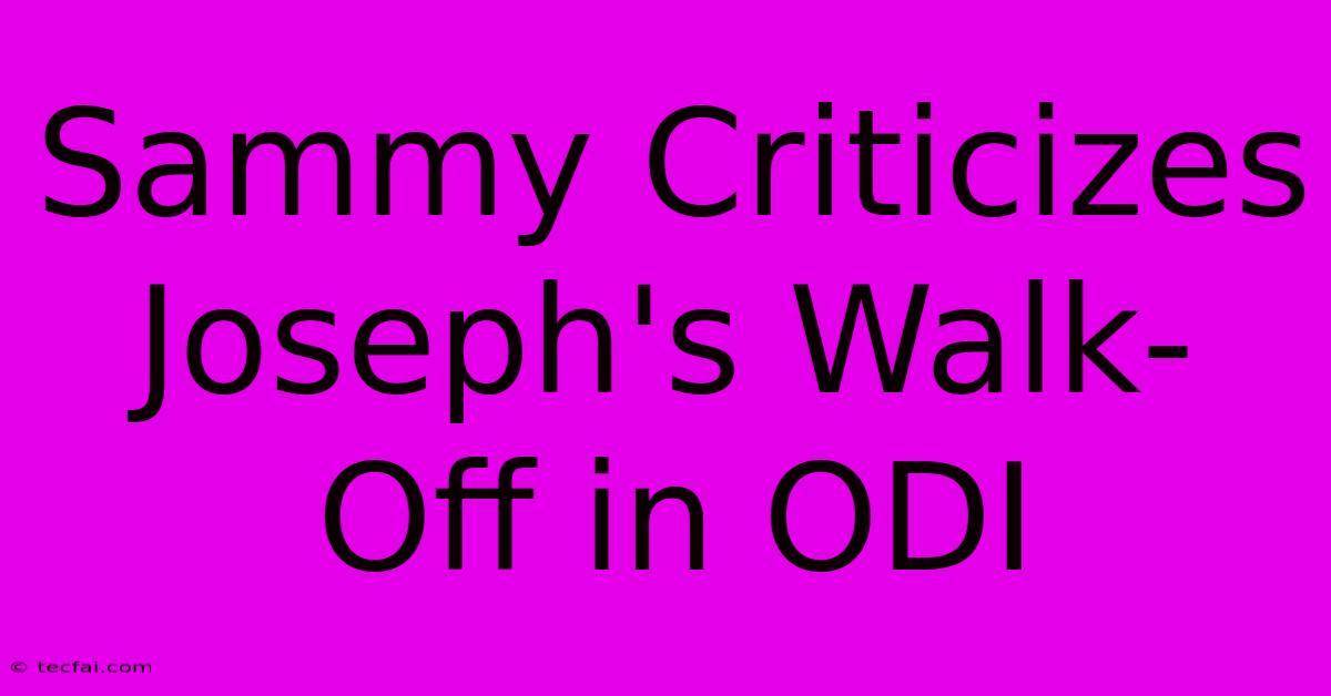 Sammy Criticizes Joseph's Walk-Off In ODI