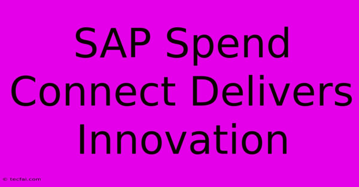 SAP Spend Connect Delivers Innovation