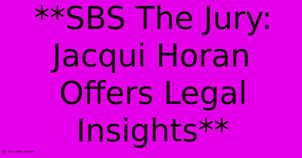 **SBS The Jury: Jacqui Horan Offers Legal Insights**