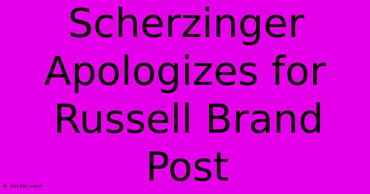 Scherzinger Apologizes For Russell Brand Post