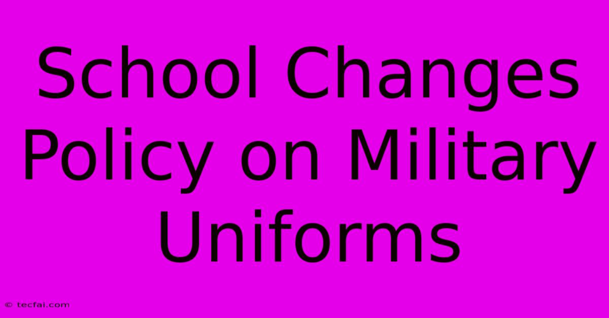 School Changes Policy On Military Uniforms