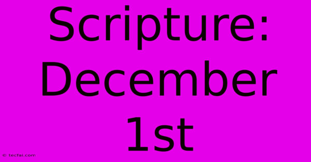 Scripture: December 1st