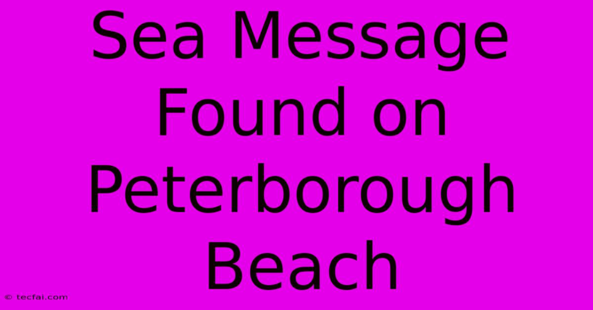 Sea Message Found On Peterborough Beach