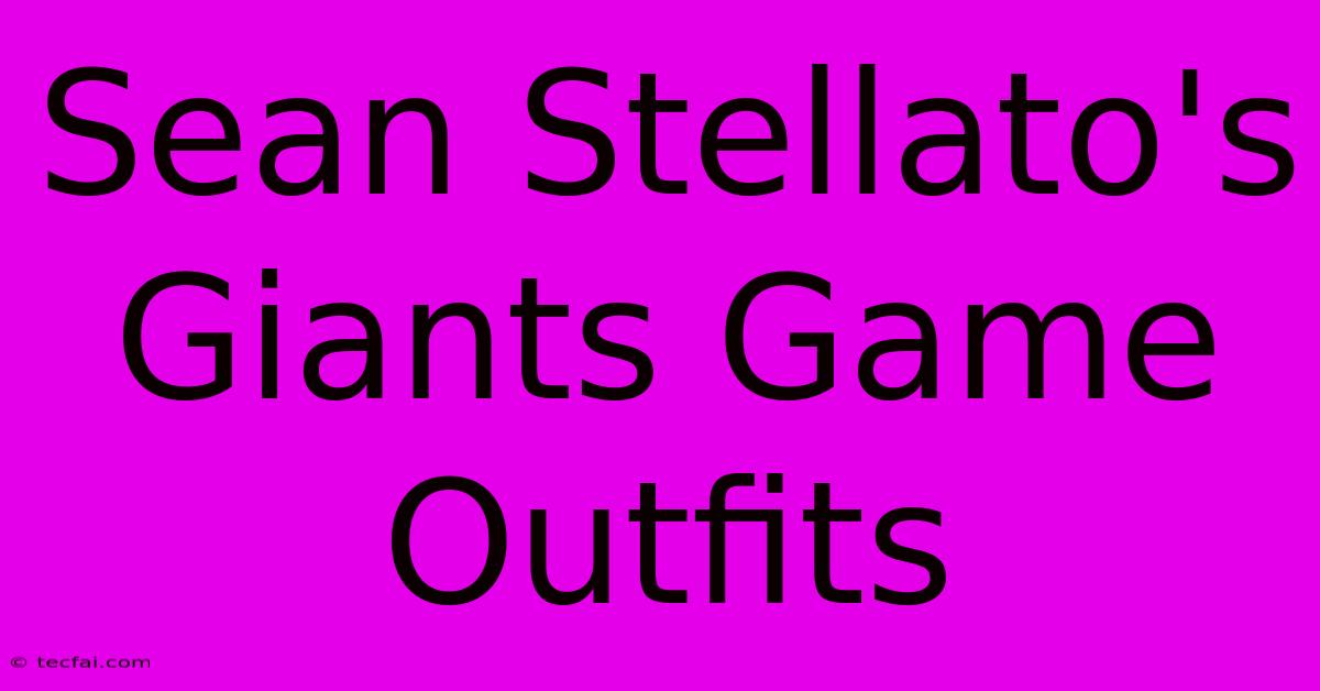 Sean Stellato's Giants Game Outfits