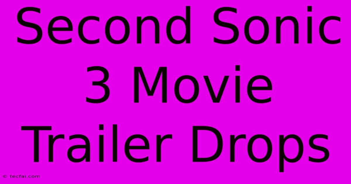 Second Sonic 3 Movie Trailer Drops