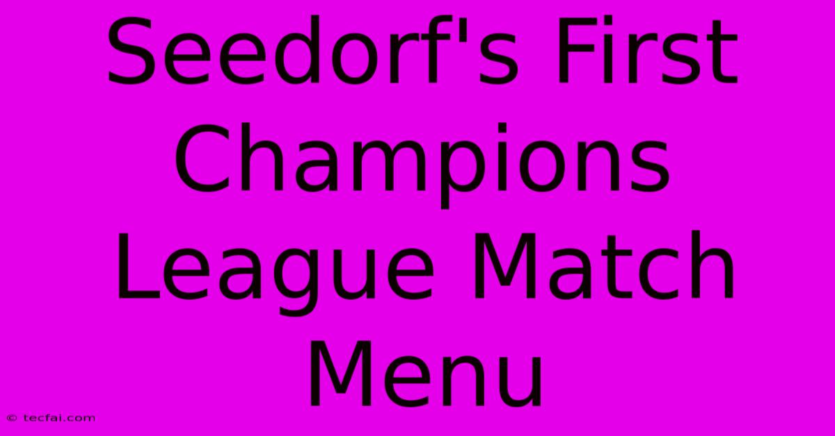 Seedorf's First Champions League Match Menu