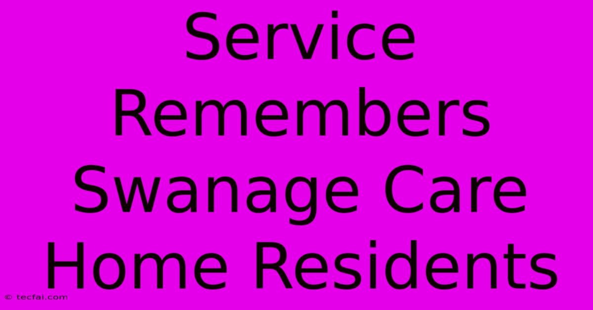 Service Remembers Swanage Care Home Residents