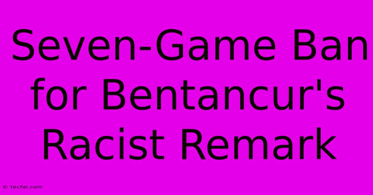 Seven-Game Ban For Bentancur's Racist Remark