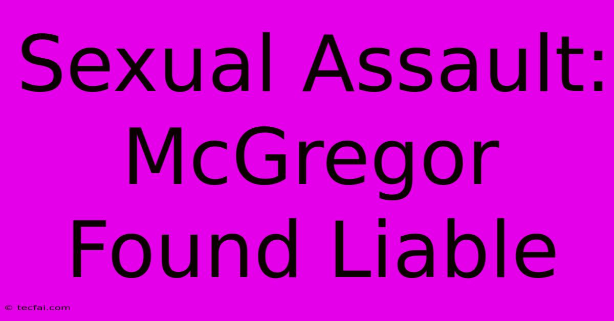 Sexual Assault: McGregor Found Liable