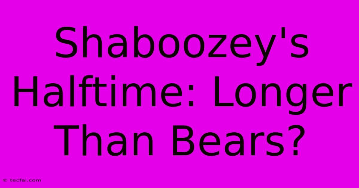 Shaboozey's Halftime: Longer Than Bears?