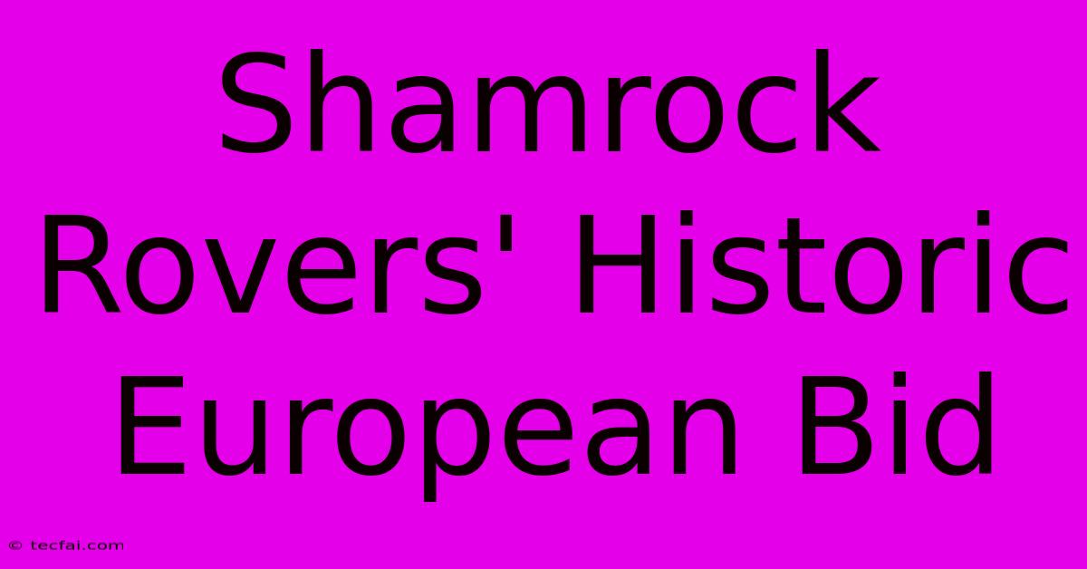 Shamrock Rovers' Historic European Bid