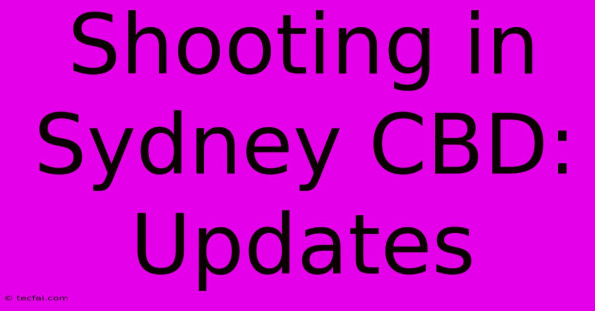 Shooting In Sydney CBD: Updates