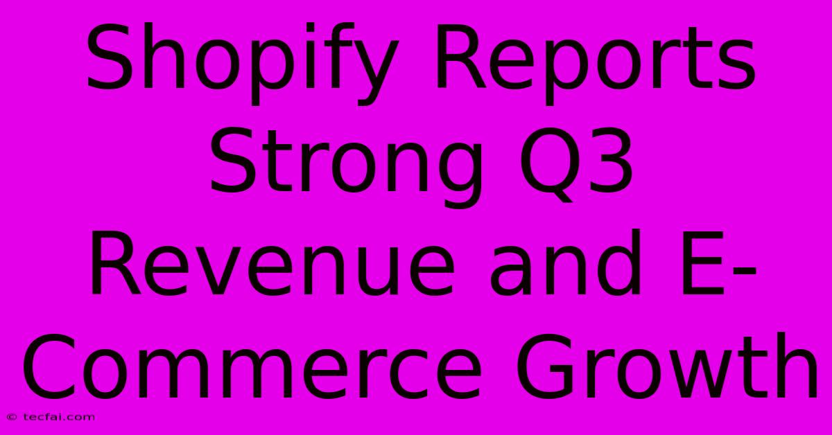 Shopify Reports Strong Q3 Revenue And E-Commerce Growth