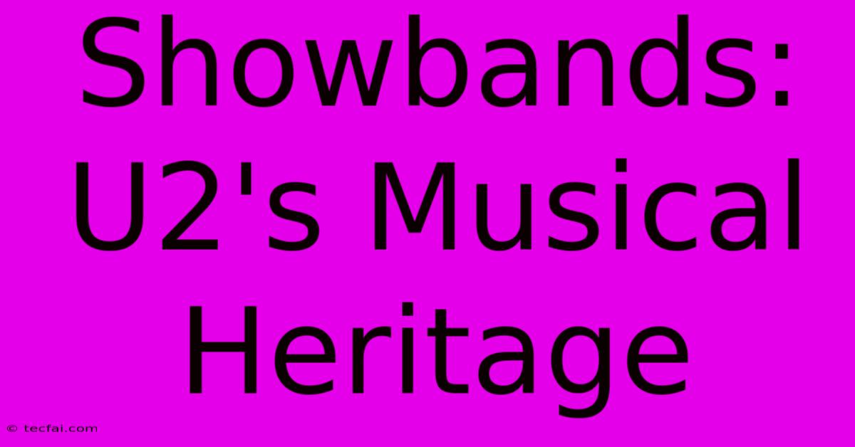 Showbands: U2's Musical Heritage