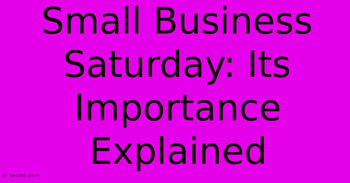 Small Business Saturday: Its Importance Explained