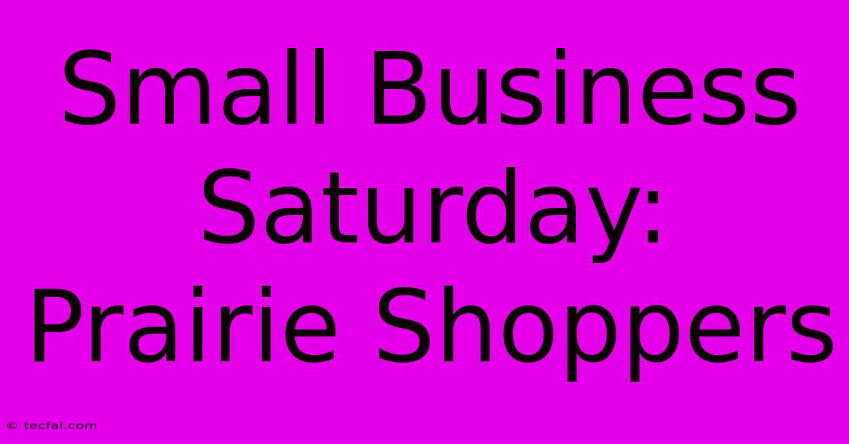 Small Business Saturday: Prairie Shoppers