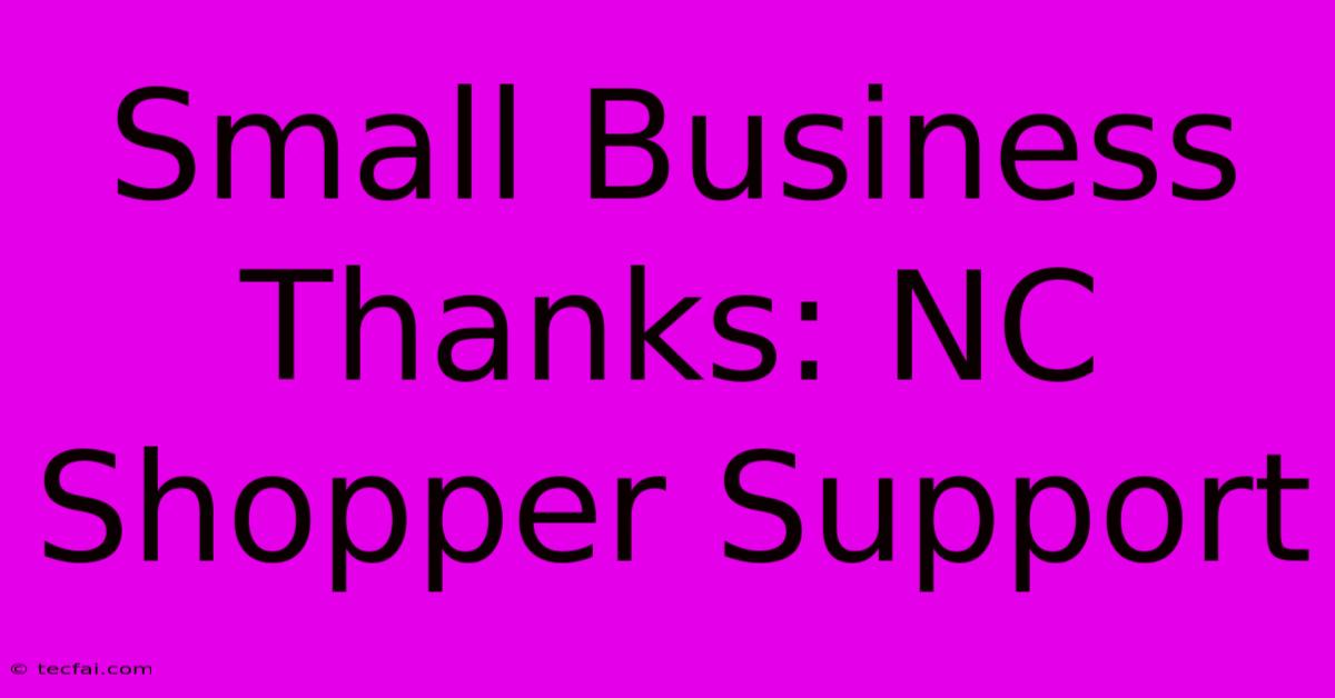 Small Business Thanks: NC Shopper Support