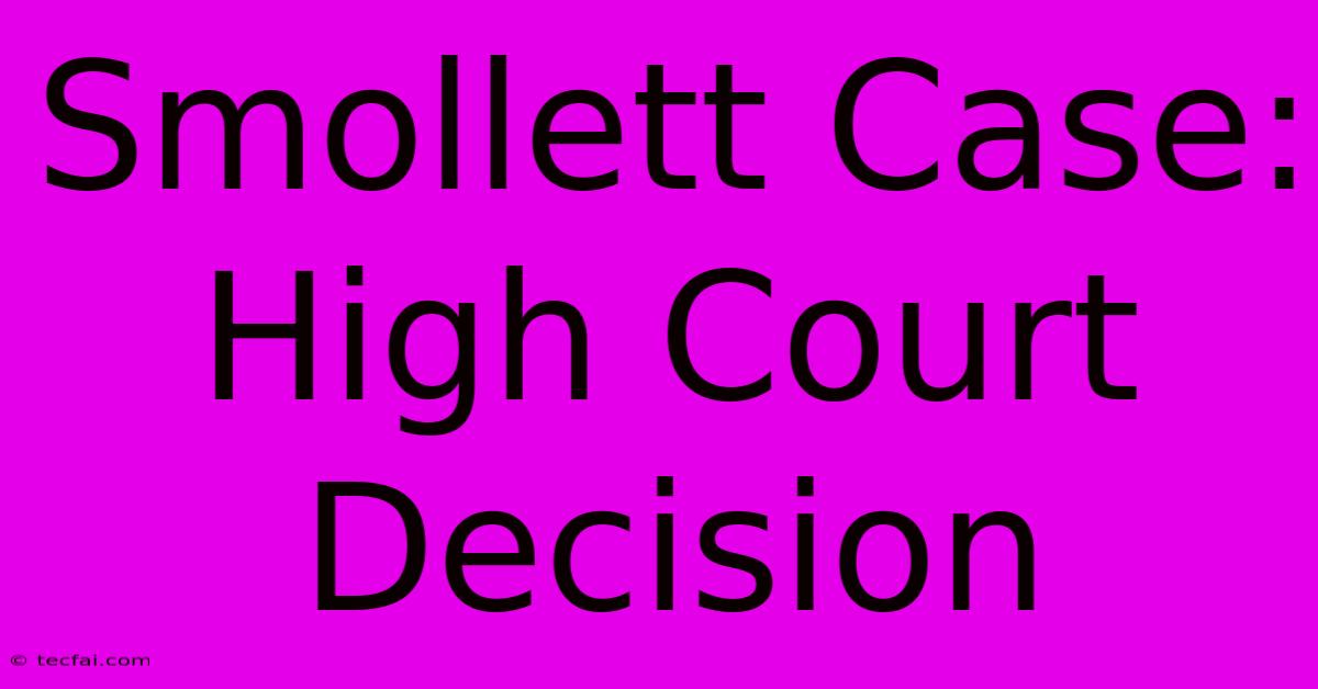 Smollett Case: High Court Decision