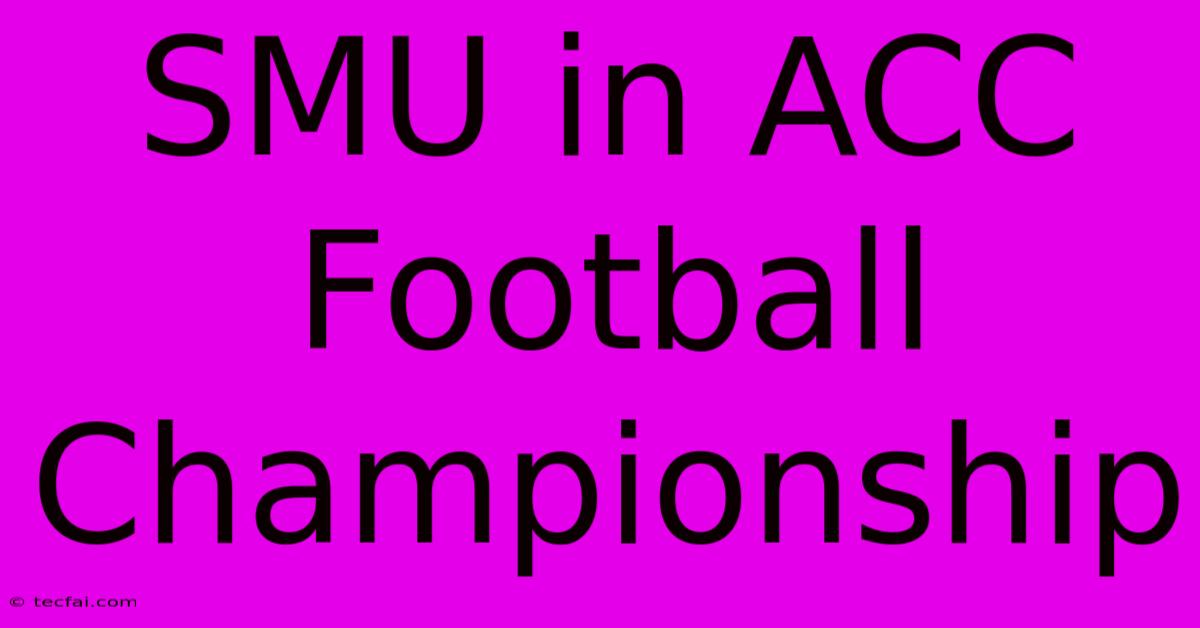 SMU In ACC Football Championship