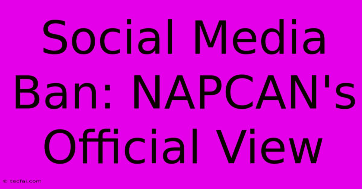 Social Media Ban: NAPCAN's Official View