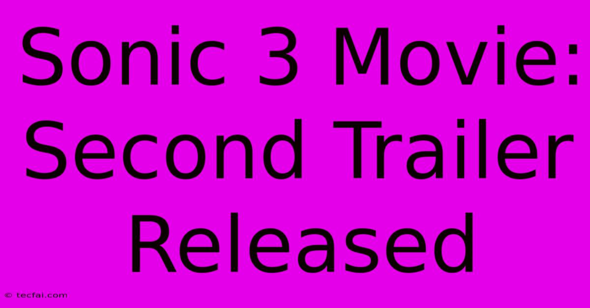 Sonic 3 Movie: Second Trailer Released