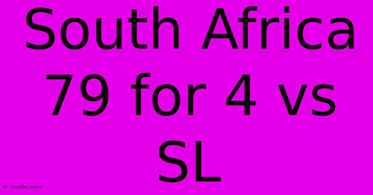 South Africa 79 For 4 Vs SL