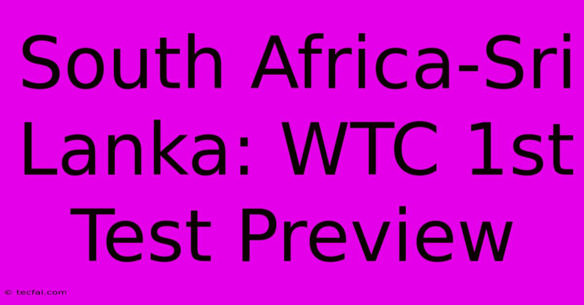 South Africa-Sri Lanka: WTC 1st Test Preview