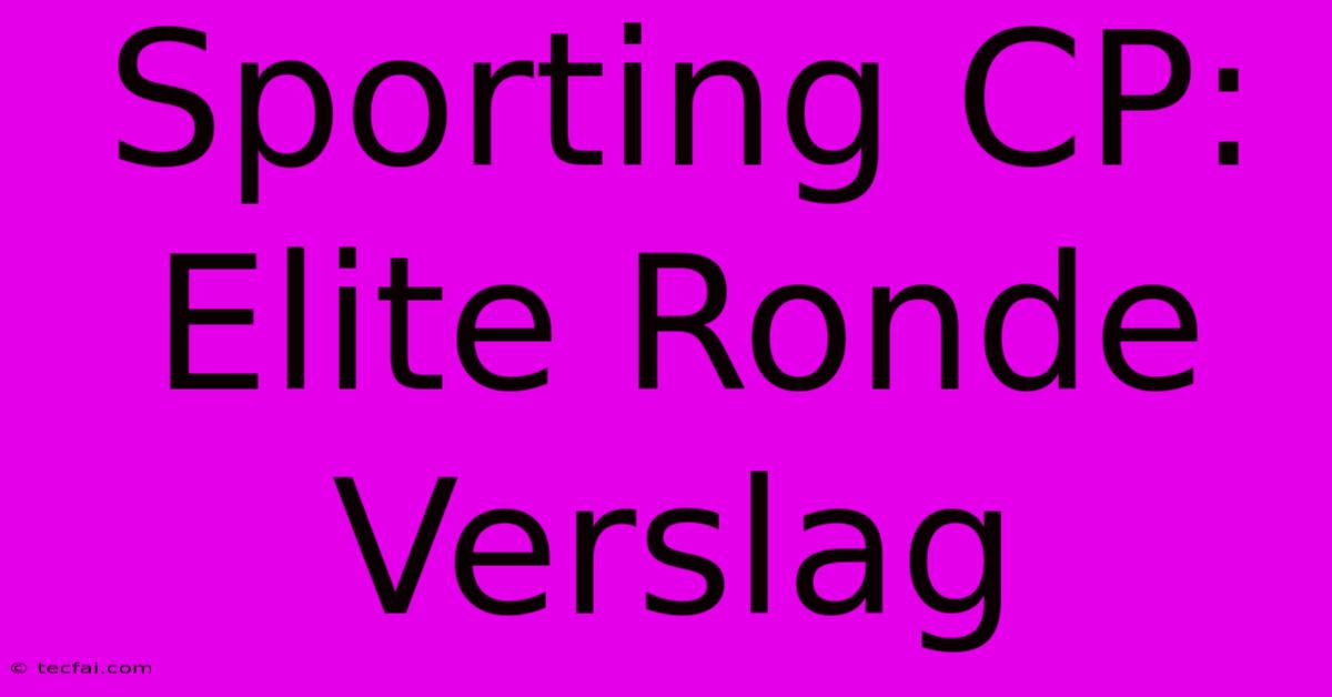 Sporting CP: Elite Ronde Verslag