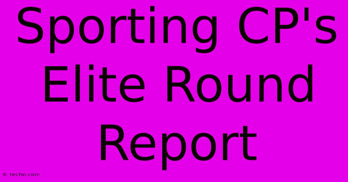 Sporting CP's Elite Round Report