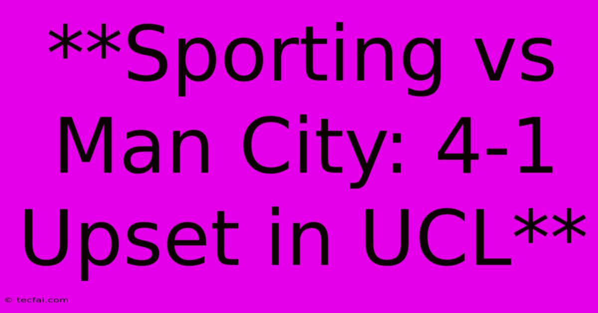 **Sporting Vs Man City: 4-1 Upset In UCL**