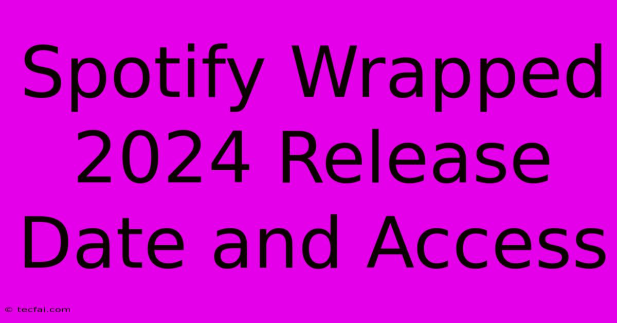 Spotify Wrapped 2024 Release Date And Access