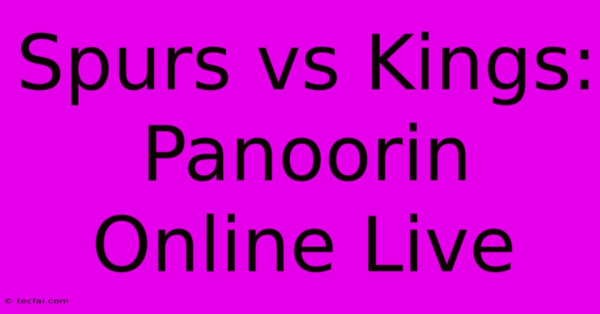 Spurs Vs Kings: Panoorin Online Live