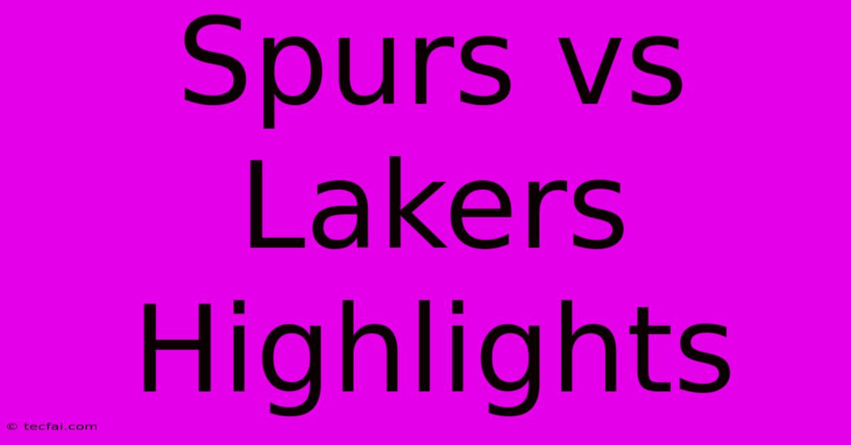 Spurs Vs Lakers Highlights