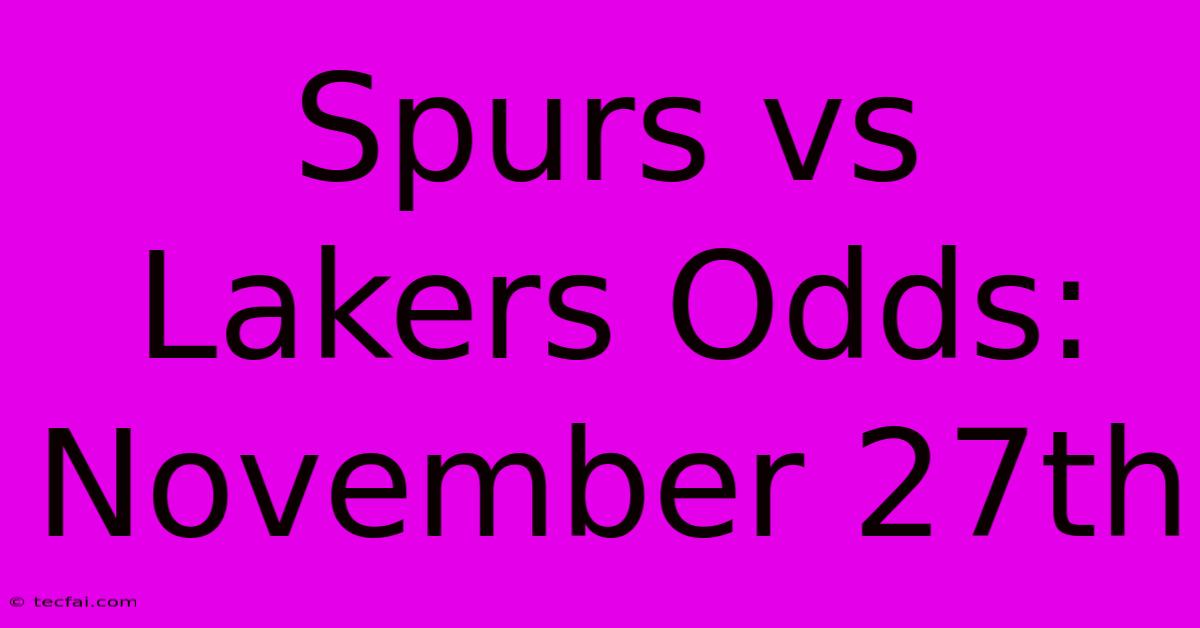 Spurs Vs Lakers Odds: November 27th