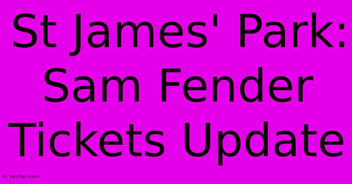 St James' Park: Sam Fender Tickets Update