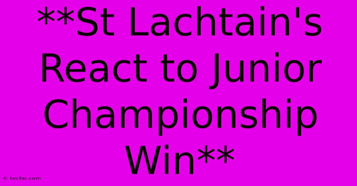 **St Lachtain's React To Junior Championship Win**