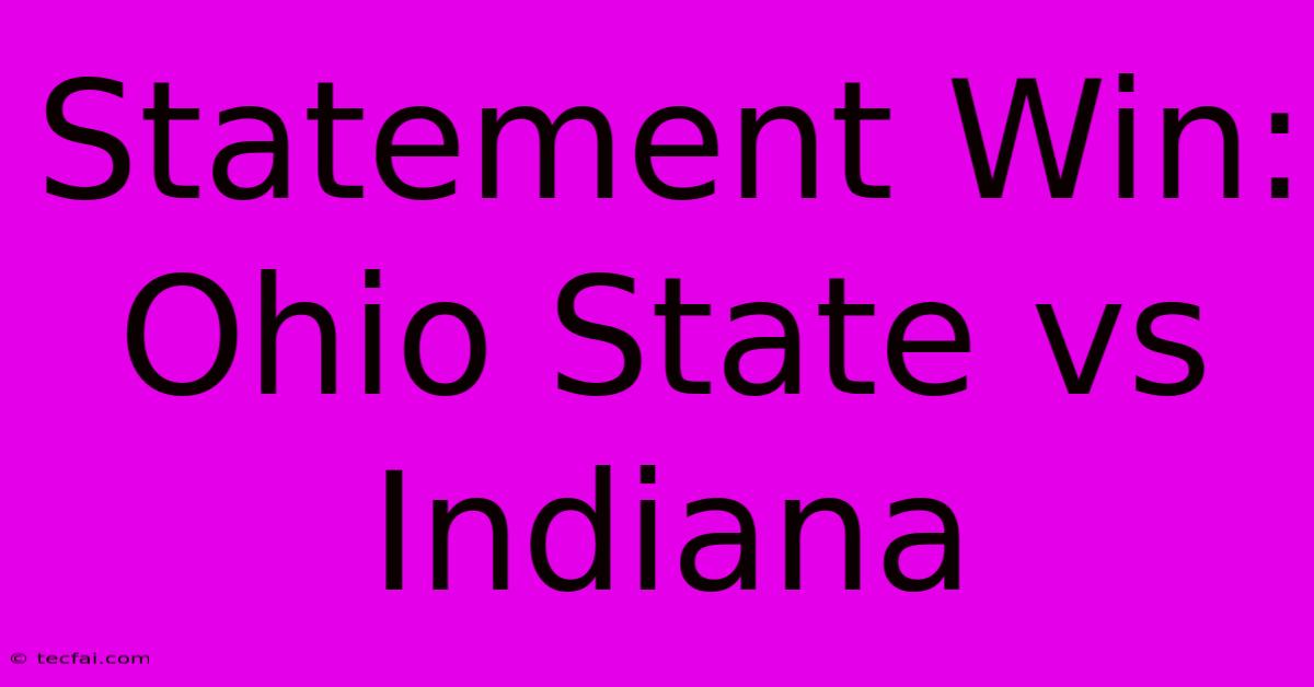 Statement Win: Ohio State Vs Indiana